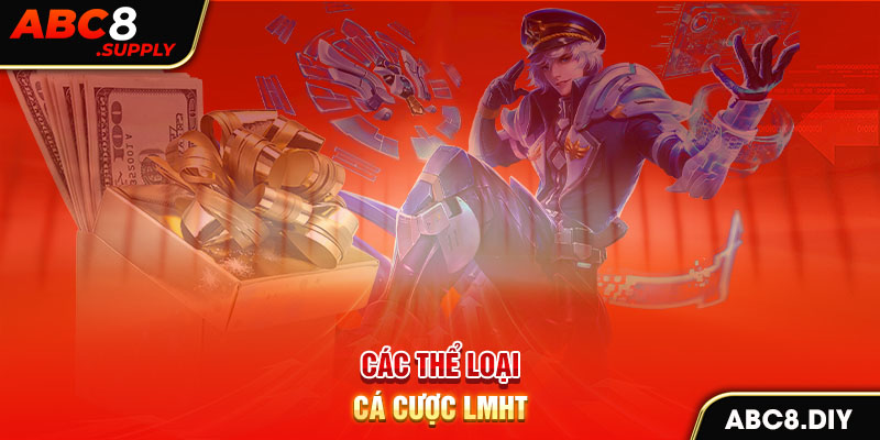 Các thể loại cá cược LMHT